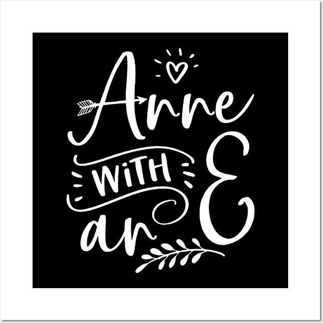 Anne With An E - White Wall Art by Thinkerman
